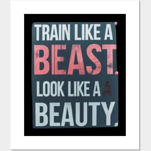 Train like a beast, Look like a beauty Posters and Art